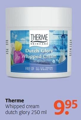 Aanbiedingen Therme whipped cream dutch glory - Therme - Geldig van 01/05/2017 tot 07/05/2017 bij Etos