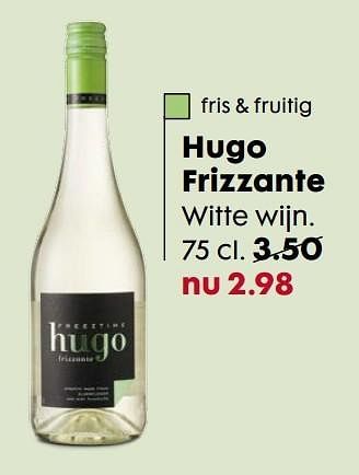 Aanbiedingen Hugo frizzante - Witte wijnen - Geldig van 01/05/2017 tot 21/05/2017 bij Hema