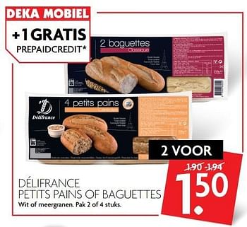 Aanbiedingen Délifrance petits pains of baguettes - Delifrance - Geldig van 30/04/2017 tot 06/05/2017 bij Deka Markt