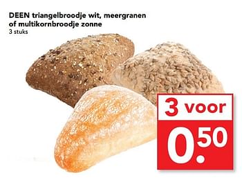 Aanbiedingen Deen triangelbroodje wit, meergranen of multikornbroodje zonne - Huismerk deen supermarkt - Geldig van 01/05/2017 tot 07/05/2017 bij Deen Supermarkten