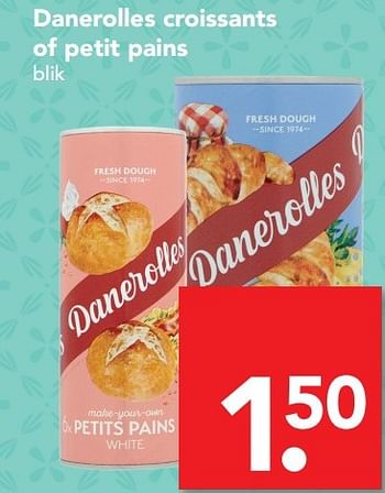 Aanbiedingen Danerolles croissants of petit pains - Danerolles - Geldig van 07/05/2017 tot 13/05/2017 bij Deen Supermarkten