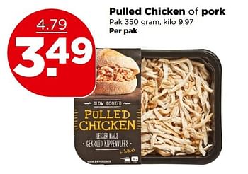 Aanbiedingen Pulled chicken of pork - Huismerk - Plus - Geldig van 07/05/2017 tot 13/05/2017 bij Plus