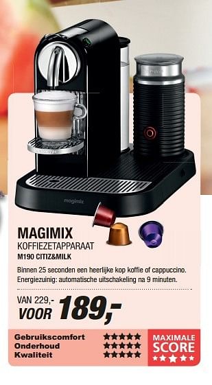 Aanbiedingen Magimix koffiezetapparaat m190 citiz+milk - Magimix - Geldig van 01/05/2017 tot 14/05/2017 bij Electro World