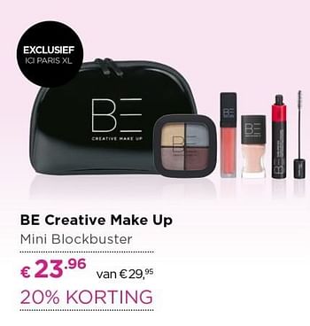 Aanbiedingen Be creative make up mini blockbuster - BE Creative make up - Geldig van 01/05/2017 tot 14/05/2017 bij Ici Paris XL