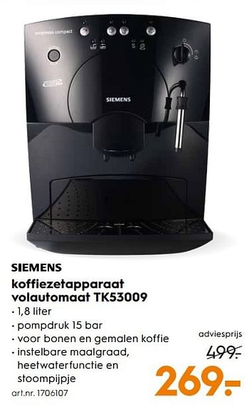 Aanbiedingen Siemens koffiezetapparaat volautomaat tk53009 - Siemens - Geldig van 06/05/2017 tot 14/05/2017 bij Blokker