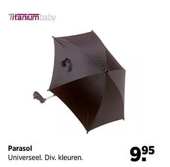 Aanbiedingen Parasol universeel. div. kleuren - Titaniumbaby - Geldig van 28/04/2017 tot 22/05/2017 bij Babypark