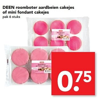 Aanbiedingen Deen roomboter aardbeien cakejes of mini fondant cakejes - Huismerk deen supermarkt - Geldig van 14/05/2017 tot 20/05/2017 bij Deen Supermarkten