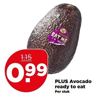 Aanbiedingen Plus avocado ready to eat - Eat Me - Geldig van 14/05/2017 tot 20/05/2017 bij Plus