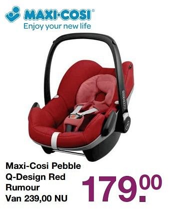 Aanbiedingen Maxi-cosi pebble q-design red rumour - Maxi-cosi - Geldig van 12/05/2017 tot 28/05/2017 bij Baby & Tiener Megastore
