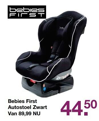 Aanbiedingen Bebies first autostoel zwart - bebiesfirst - Geldig van 12/05/2017 tot 28/05/2017 bij Baby & Tiener Megastore