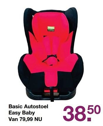 Aanbiedingen Basic autostoel easy baby - Easy Baby - Geldig van 12/05/2017 tot 28/05/2017 bij Baby & Tiener Megastore