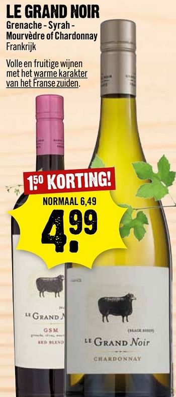 Aanbiedingen Le grand noir - Witte wijnen - Geldig van 21/05/2017 tot 27/05/2017 bij Dirk III
