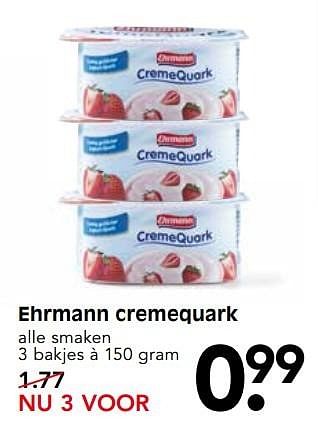 Aanbiedingen Ehrmann cremequark - Ehrmann - Geldig van 21/05/2017 tot 27/05/2017 bij Em-té