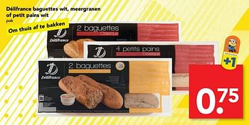 Aanbiedingen Délifrance baguettes wit, meergranen of petit pains wit - Delifrance - Geldig van 21/05/2017 tot 27/05/2017 bij Deen Supermarkten