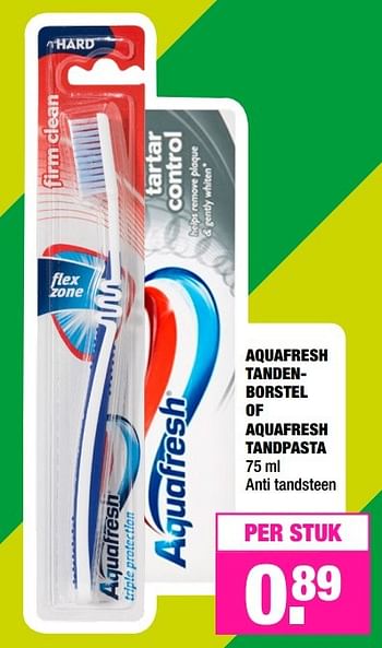 Aanbiedingen Aquafresh tandenborstel of aquafresh tandpasta - Aquafresh - Geldig van 22/05/2017 tot 04/06/2017 bij Big Bazar