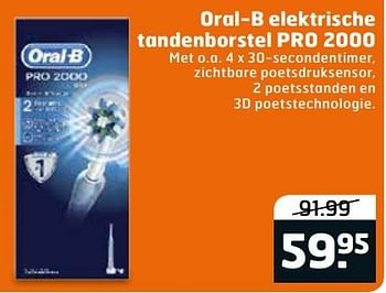Aanbiedingen Oral-b elektrische tandenborstel pro 2000 - Oral-B - Geldig van 23/05/2017 tot 04/06/2017 bij Trekpleister