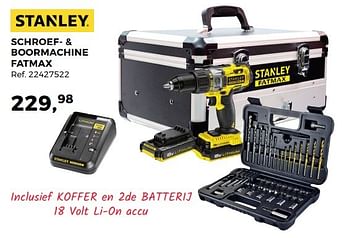 Aanbiedingen Schroef- + boormachine fatmax inclusief koffer en 2de batterij - Stanley - Geldig van 30/05/2017 tot 27/06/2017 bij Supra Bazar
