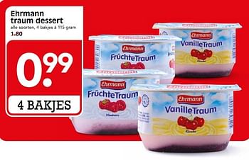 Aanbiedingen Ehrmann traum dessert - Ehrmann - Geldig van 28/05/2017 tot 03/06/2017 bij Em-té