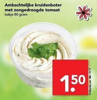 Aanbiedingen Ambachtelijke kruidenboter met zongedroogde tomaat - Huismerk deen supermarkt - Geldig van 28/05/2017 tot 05/06/2017 bij Deen Supermarkten