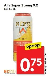 Aanbiedingen Alfa super strong 9.2 - Alfa - Geldig van 28/05/2017 tot 30/05/2017 bij Deen Supermarkten