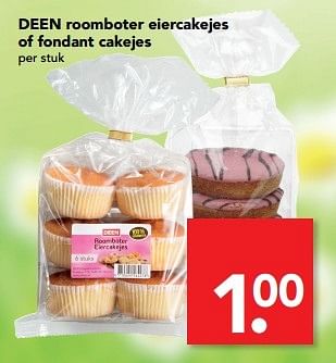 Aanbiedingen Deen roomboter eiercakejes of fondant cakejes - Huismerk deen supermarkt - Geldig van 28/05/2017 tot 05/06/2017 bij Deen Supermarkten