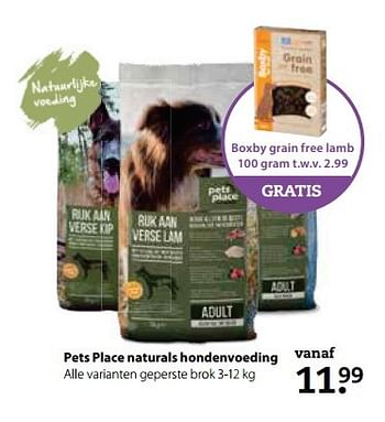 Aanbiedingen Pets place naturals hondenvoeding - Huismerk - Pets Place - Geldig van 29/05/2017 tot 11/06/2017 bij Pets Place