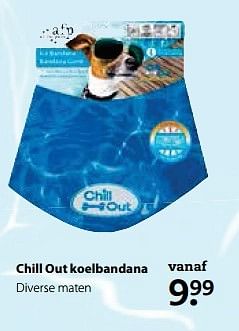 Aanbiedingen Chill out koelbandana - CHILL OUT - Geldig van 29/05/2017 tot 11/06/2017 bij Pets Place
