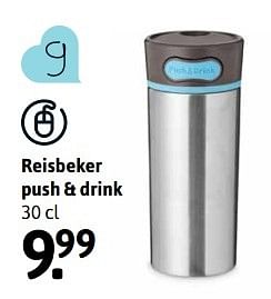 Aanbiedingen Reisbeker push + drink - Huismerk - Xenos - Geldig van 29/05/2017 tot 11/06/2017 bij Xenos