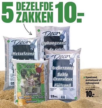 Aanbiedingen Speelzand, metselzand of ophoogzand - Decor - Geldig van 29/05/2017 tot 11/06/2017 bij Formido