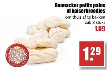 Aanbiedingen Boonacker petits pains of kaiserbroodjes om thuis af te bakken - Boonacker - Geldig van 29/05/2017 tot 03/06/2017 bij MCD Supermarkten