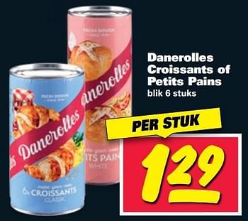 Aanbiedingen Danerolles croissants of petits pains - Danerolles - Geldig van 29/05/2017 tot 04/06/2017 bij Nettorama