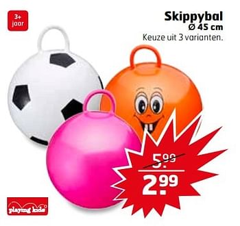 Aanbiedingen Skippybal - Playing Kids - Geldig van 30/05/2017 tot 04/06/2017 bij Trekpleister
