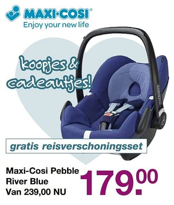 Aanbiedingen Maxi-cosi pebble river blue - Maxi-cosi - Geldig van 28/05/2017 tot 19/06/2017 bij Baby & Tiener Megastore