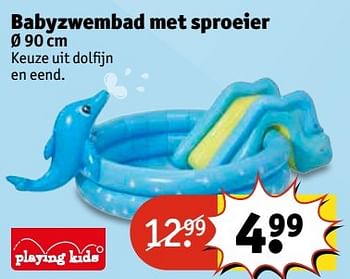 Aanbiedingen Babyzwembad met sproeier - Playing Kids - Geldig van 30/05/2017 tot 11/06/2017 bij Kruidvat