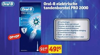 Aanbiedingen Oral-b elektrische tandenborstel pro 2000 - Oral-B - Geldig van 30/05/2017 tot 11/06/2017 bij Kruidvat
