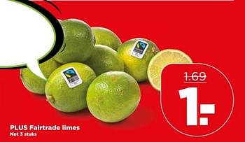 Aanbiedingen Plus fairtrade limes - Huismerk - Plus - Geldig van 04/06/2017 tot 10/06/2017 bij Plus