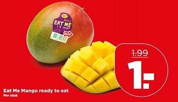 Aanbiedingen Eat me mango ready to eat - Eat Me - Geldig van 04/06/2017 tot 10/06/2017 bij Plus