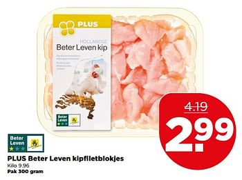 Aanbiedingen Plus beter leven kipfiletblokjes - Huismerk - Plus - Geldig van 04/06/2017 tot 10/06/2017 bij Plus
