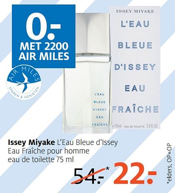 Aanbiedingen Issey miyake l`eau bleue d`issey eau fraîche pour homme eau de toilette - Issey Miyake - Geldig van 05/06/2017 tot 18/06/2017 bij Etos