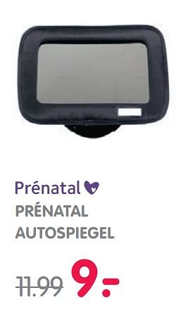 Aanbiedingen Prénatal autospiegel - Prenatal - Geldig van 06/06/2017 tot 16/07/2017 bij Prenatal