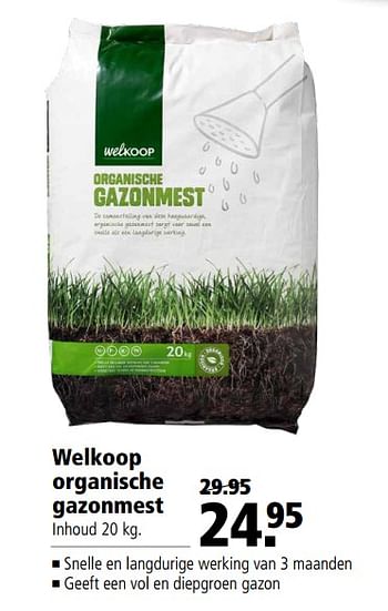 Aanbiedingen Welkoop organische gazonmest - Huismerk - Welkoop - Geldig van 06/06/2017 tot 18/06/2017 bij Welkoop