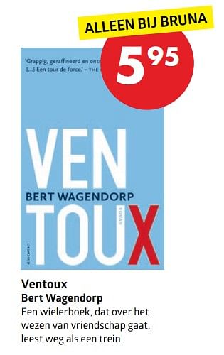Aanbiedingen Ventoux bert wagendorp - Huismerk-Bruna - Geldig van 08/06/2017 tot 18/06/2017 bij Bruna