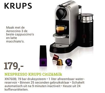 Aanbiedingen Nespresso krups citiz+milk xn760b - Krups - Geldig van 09/06/2017 tot 18/06/2017 bij BCC