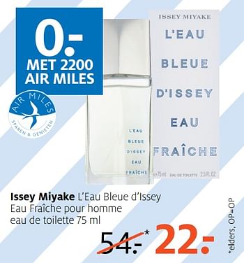 Aanbiedingen Issey miyake l`eau bleue d`issey eau fraîche pour homme eau de toilette - Issey Miyake - Geldig van 12/06/2017 tot 18/06/2017 bij Etos