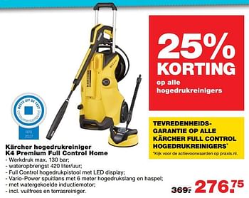 Aanbiedingen Kärcher hogedrukreiniger k4 premium full control home - Kärcher - Geldig van 12/06/2017 tot 18/06/2017 bij Praxis