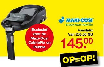 Aanbiedingen Familyfix - Maxi-cosi - Geldig van 18/06/2017 tot 09/07/2017 bij Baby & Tiener Megastore