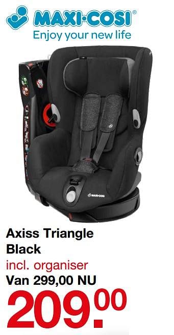 Aanbiedingen Axiss triangle black - Maxi-cosi - Geldig van 18/06/2017 tot 09/07/2017 bij Baby & Tiener Megastore
