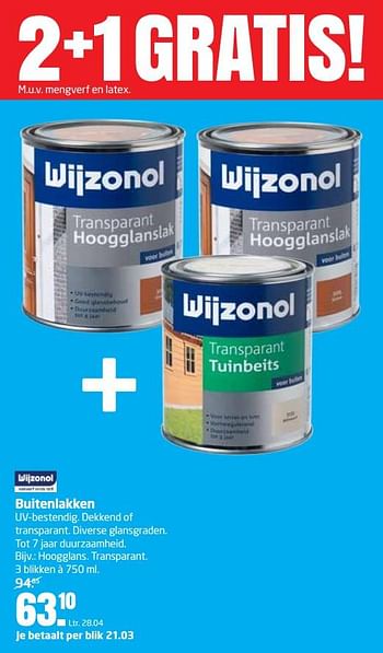 Aanbiedingen Buitenlakken hoogglanstransparant 3 blikken - Wijzonol - Geldig van 19/06/2017 tot 02/07/2017 bij Formido