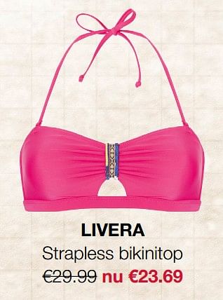 Aanbiedingen Strapless bikinitop - Huismerk - Livera - Geldig van 19/06/2017 tot 02/07/2017 bij Livera