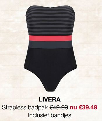 Aanbiedingen Strapless badpak inclusief bandjes - Huismerk - Livera - Geldig van 19/06/2017 tot 02/07/2017 bij Livera